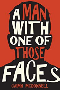 A Man With One of Those Faces by Caimh McDonnell
