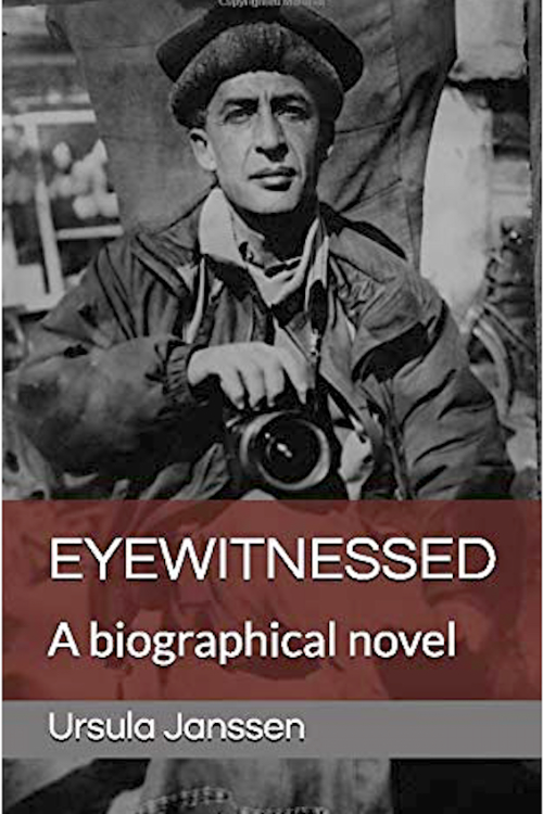 Eyewitnessed: A biographical novel by Ursula Janssen