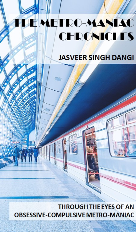 The Metro-Maniac Chronicles by Jasveer Singh Dangi