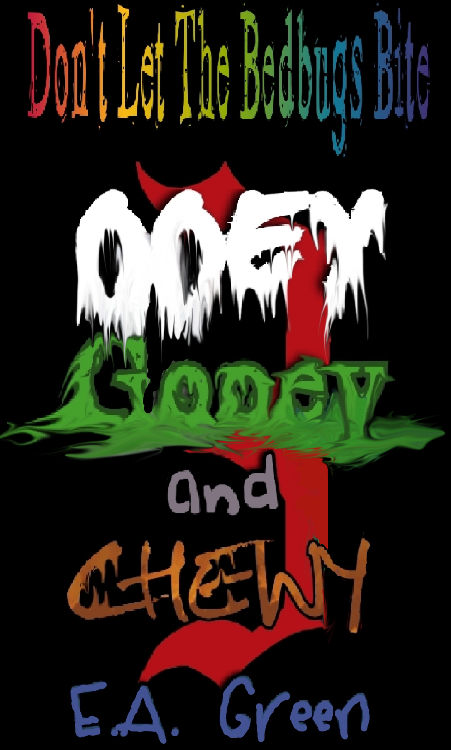 Don't Let The Bedbugs Bite 3 - Ooey, Gooey & Chewy by Ed Green