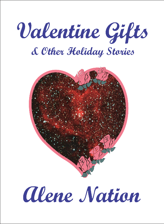 The Valentine Gifts: Love on Mars and Other Holiday Stories by A. Nation