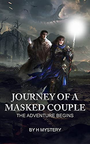 Journey Of A Masked Couple - The Adventure Begins by HOMYAR MISTRY