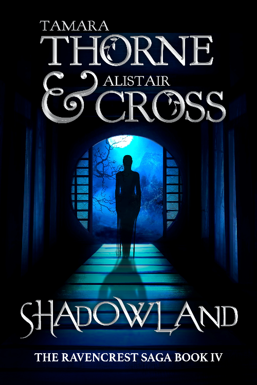 Shadowland (The Ravencrest Saga: Book IV) by Tamara Thorne and Alistair Cross