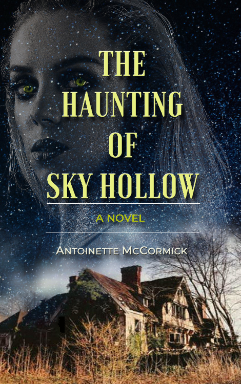 The Haunting of Sky Hollow by Antoinette McCormick