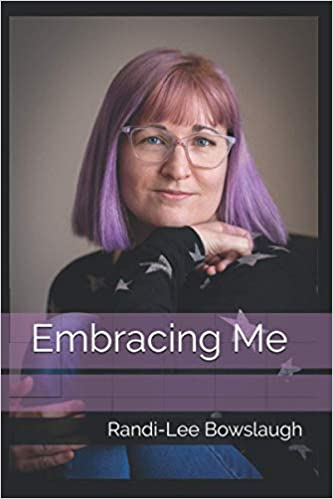 Embracing Me by Randi-Lee Bowslaugh