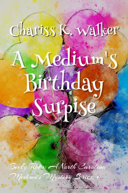 A Medium's Birthday Surprise by Chariss K. Walker