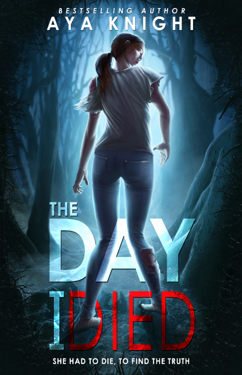 The Day I Died by Aya Knight