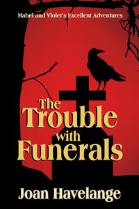 The Trouble with Funerals by Joan Havelange