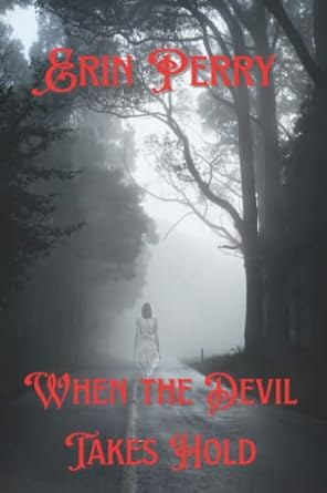When the Devil Takes Hold by Erin Perry