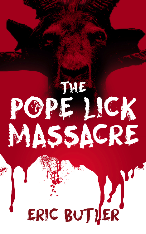 The Pope Lick Massacre by Eric Butler