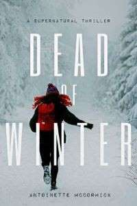 Dead of Winter by Antoinette McCormick