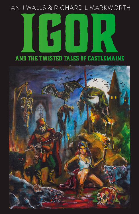 Igor and the Twisted Tales of Castlemaine by Ian J Walls