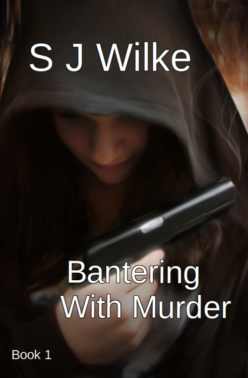 Bantering With Murder Book 1 by Sara Wilke