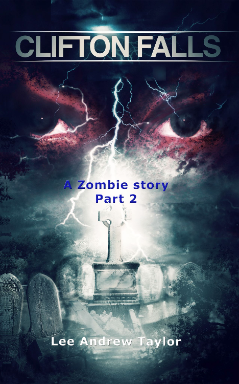 CLIFTON FALLS (a zombie story - part 2) by Lee Taylor